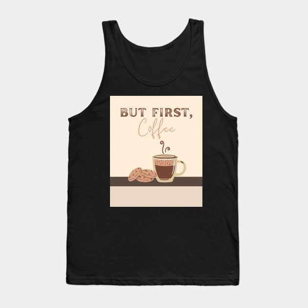 But first, coffee Tank Top by BeCreativeArts